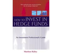 How to Invest in Hedge Funds: An Investment Professional's Guide