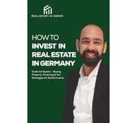 How to Invest in Real Estate in Germany: Guide for Expats - Buying Property, Financing & Tax Strategies for Rental Income
