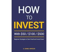 How to Invest with $50, $100, or $500: Beginner Strategies to Start Small and Invest Smart