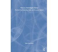 How to Investigate Damp: Practical Site Inspection Skills and Remedial Options