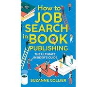 How to Job Search in Book Publishing: The Ultimate Insider's Guide