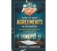 How to Keep Agreements in Business: Essential Strategies for Building Trust and Long-term Success