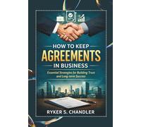 How to Keep Agreements in Business: Essential Strategies for Building Trust and Long-term Success