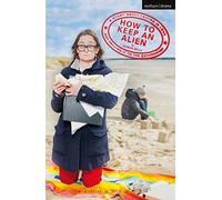 How to Keep an Alien: A Story about Falling in Love and Proving It to the Government (Modern Plays)