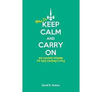 How to Keep Calm and Carry On: 1st Century Wisdom for 21st Century Living
