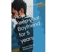How to Keep your Boyfriend for 5 years: keys to a lasting Relationship