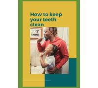 How to keep your teeth clean