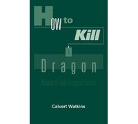 How to Kill A Dragon: Aspects of Indo-European Poetics