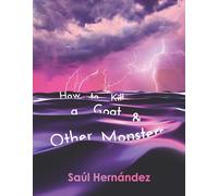How to Kill a Goat and Other Monsters (Wisconsin Poetry Series)