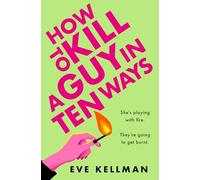 How to Kill a Guy in Ten Ways: a new for 2024 deliciously dark and twisted serial killer thriller for anyone who dreams of revenge on bad men