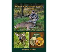 How to kill a Mature Buck in one sit: Using The 70 Rule