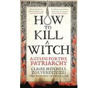 HOW TO KILL A WITCH