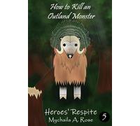 How to Kill an Outland Monster: Story 5: Heroes' Respite