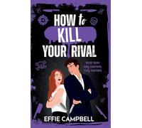 How to Kill Your Rival: The brand new enemies to lovers contract killer dark romantic comedy for fans of Lights Out and Butcher and Blackbird for 2026 (Killer Kin, 2)