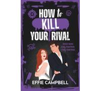 How to Kill Your Rival: The brand new enemies to lovers contract killer dark romantic comedy for fans of Lights Out and Butcher and Blackbird for 2026 (Killer Kin, 2)