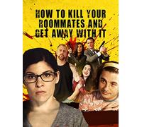 How to Kill Your Roommates and Get Away With It