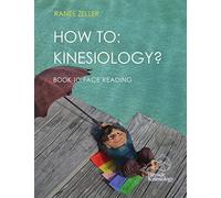 HOW TO: Kinesiology? Book 10 Face Reading: Kinesiology Muscle Testing: Volume 10