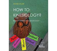 HOW TO: Kinesiology? Book 9 Meridians Made Easy: Book 9 Meridians Made Easy: Volume 9