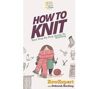 How To Knit: Your Step By Step Guide To Knitting