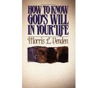 How to Know God's Will in Your Life