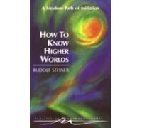 [(How to Know Higher Worlds: A Modern Path of Initiation)] [Author: S. Seiler] published on (March, 1994)
