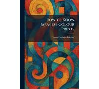 How to Know Japanese Colour Prints