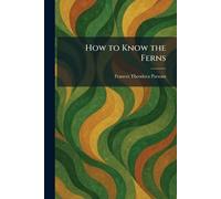 How to Know the Ferns