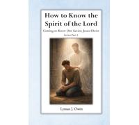 How to Know the Spirit of the Lord (Coming to Know Our Savior, Jesus Christ)