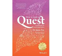 How to Lead a Quest: a handbook for pioneering executives: A Guidebook for Pioneering Leaders
