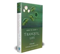 HOW TO LEAD A TRANQUIL LIFE: Discover the Secrets to Serenity