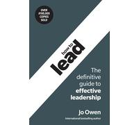 How to Lead: The Definitive Guide to Effective Leadership – 6th edition – Pearson Education
