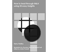 How to lead through M&A using 20 easy insights: 1