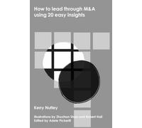 How to lead through M&A using 20 easy insights: 1