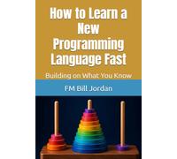 How to Learn a New Programming Language Fast: Building on What You Know