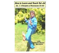 How To Learn and Teach Tai-chi with Master Bob Klein, Vol. 7
