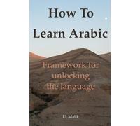 How To Learn Arabic: framework for unlocking the language