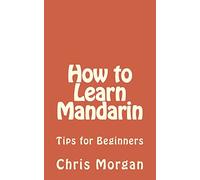 How to Learn Mandarin: Tips for Beginners