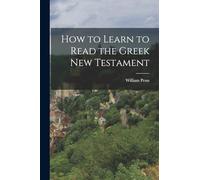 How to Learn to Read the Greek New Testament