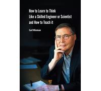 How to Learn to Think like a Skilled Engineer or Scientist and How to Teach It
