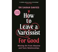 How to Leave a Narcissist ... For Good : Moving On From Abusive and Toxic Relationships