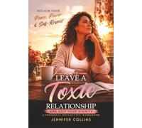How to Leave a Toxic Relationship and Keep Your Dignity: A Personal Reflective Workbook