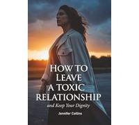 How To Leave A Toxic Relationship And Keep Your Dignity?: Loving Without Boundaries
