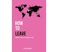 How to Leave When You're Ready to Go