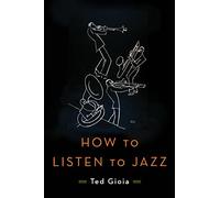 How to Listen to Jazz