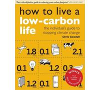 How to Live a Low-Carbon Life : The Individual's Guide to Stopping Climate Change