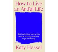 How To Live An Artful Life by Katy Hessel HARDBACK 9781529155204
