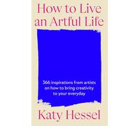 How to Live an Artful Life by Katy Hessel - Signed Edition