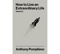 How To Live An Extraordinary Life Volume Two