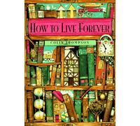 How to Live Forever