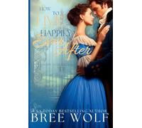 How to Live Happily Ever After: 7 (Happy Ever Regency)